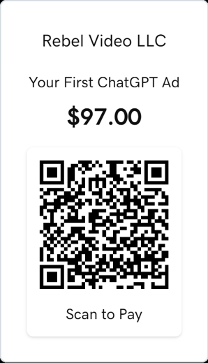 Scan to pay $97 for Your First ChatGPT Ad